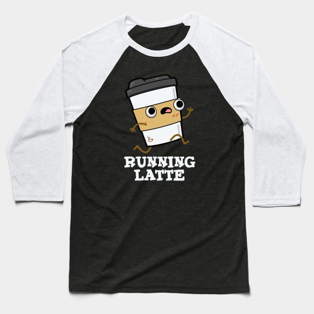 Running Latte Cute Coffee Pun Baseball T-Shirt by punnybone